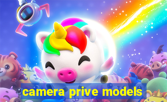 camera prive models